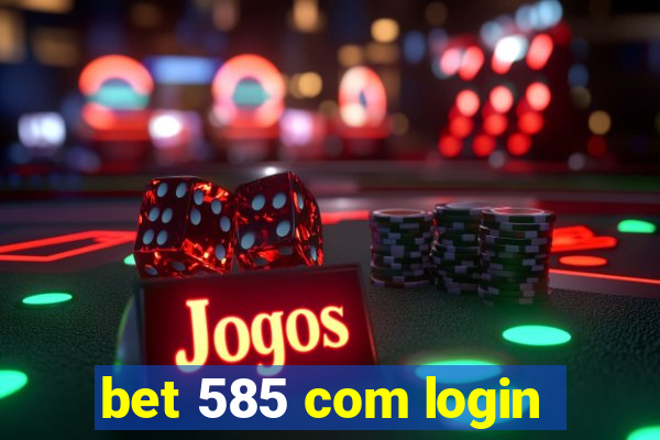 bet 585 com login